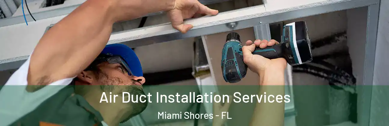  Air Duct Installation Services Miami Shores - FL